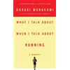 Haruki Murakami What I Talk About When I Talk About Running (Tascabile)