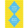 Martin Buber Eclipse of God (Tascabile)