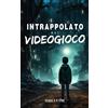 Does not apply Intrappolato Nel Videogioco: Romanzo Fantasy E D'Avventura per Ragazzi Gamer Dag