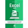 EXCEL: La Guida Pratica Aggiornata per Diventare Un Programmatore Excel in Meno