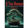 Does not apply Il Tuo Bonsai: Cultura, Storia, Tecniche E Cure Della Tua Pianta Unica.