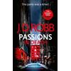 J. D. Robb Passions in Death: An Eve Dallas thriller (In Death 59) (Tascabile)