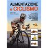 Alimentazione E Ciclismo. Gli Alimenti, Il Calcolo Della Dieta, La Ricerca Del P