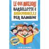 Does not apply Le 444 Migliori Barzellette E Indovinelli per Bambini: Ridere Fino Alle Lacrime!