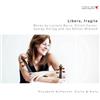 Elisabeth Kuffe Libero, Fragile: Works By L. Berio, E. Carter, G. Kurtág an (CD)