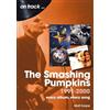 Sonicbond Publishing The Smashing Pumpkins 1991 to 2000 On Track : Every Album, Every Song