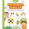 Edizioni del Borgo Ortografia semplice. Giochi e attività per scoprire i segreti della lingua italiana. Mini impara. Ediz. a colori