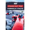 VC Brothers 101 Strange But True Formula 1 Facts (Tascabile) Formula 1