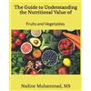 Nadine L Muhamm The Guide to Understanding the Nutritional Value of (Tascabile)