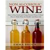 Emma Brock Non Alcoholic Wine: How to Buy Good and Cheap Dessert Win (Tascabile)