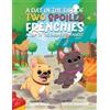 Kaylin Bergeson A Day in the Life of Two Spoiled Frenchies (Tascabile)