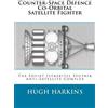 Hugh Harkins Counter-Space Defence Co-Orbital Satellite Fighter (Tascabile)