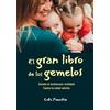 Thom Cofre, S.L. El Gran Libro de los Gemelos: Desde el embarazo múltiple hasta la edad adulta