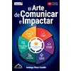 Book Shelter GmbH El Arte de Comunicar e Impactar: Transforma tu comunicación en un gran poder empleando estrategias para hablar, conectar y persuadir - Con ejercicios, tácticas de conversación y plantillas adaptables