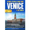 Immersion Travel Publishing Ultimate Festival & Travel Guide Venice & the Veneto: Unforgettable Experiences, Unmissable Events, Unique Itineraries & Best Times to Travel to Venice, Verona, Padua, and the Veneto: 5