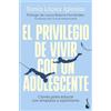 Booket El privilegio de vivir con un adolescente: Claves para educar con empatía y optimismo