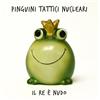 Pinguini Tattici Nucleari Il Re è nudo (CD)