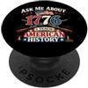 Ask Me About 1776 History Teacher 776 Insegnante di Storia Americana Patriottica 4 luglio Citazione US PopSockets PopGrip Adesivo