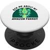 Parrot and Pet Bird Owners Ask Me About My Amazon Parrot - Proprietario di uccelli PopSockets PopGrip Adesivo