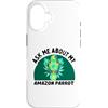 Parrot and Pet Bird Owners Custodia per iPhone 16 Ask Me About My Amazon Parrot - Proprietario di uccelli