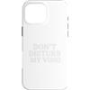 RansaiDesign Don`t Disturb My Vibe! Custodia per iPhone 16 Pro Max Don`t Disturb My Vibe!