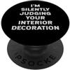 INTERIOR DESIGNER INTERIOR DECORATOR GEA Sto giudicando silenziosamente la tua barzelletta da decoratore d'interni PopSockets PopGrip Adesivo