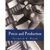 CREATESPACE Prices and Production (Large Print Edition): And Other Works on Money, the Business cycle, and the Gold Standard