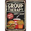 SUPERDANT Targa in metallo con scritta in lingua inglese Group Therapy (lingua italiana non garantita), con hamburger, patatine fritte, coca cola, retrò, divertente cartello artistico per fast food,