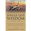 Single Seat Mindset Single Seat Wisdom: Practical and Valuable Life Advice From America's Fighter Pilots: 3