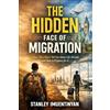 Stanley I. Academy The Hidden Face of Migration: What They Don't Tell You About Life Abroad and How to Prepare for It