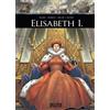 Vincent Delmas C Elisabeth I.: (Graphic Novel) (Historische Persönl (Tascabile)