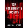 James A. Scott The President's Dossier (Tascabile) Max Geller Spy Thriller