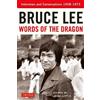 Bruce Lee Bruce Lee Words of the Dragon (Tascabile)