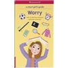 Judy Woodburn Nancy Holyoke A Smart Girl's Guide: Worry (Tascabile)