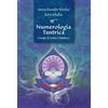 IN... ESSERE Numerologia tantrica. Create il vostro destino