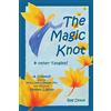 CreateSpace Independent Publishing Platf The Magic Knot ~ and other tangles!: A making tale comedy starring Pine Cone and Pepper Pot and the lovely Tiptoes Lightly