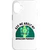 Parrot and Pet Bird Owners Custodia per iPhone 16 Plus Ask Me About My Amazon Parrot - Proprietario di uccelli