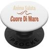 Amanti del Mare e della Natura Frasi Mare Anima Salata Cuore di Mare Design PopSockets PopGrip Adesivo