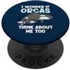 Funny Orca Lover and Whale Enthusiast Ap Mi chiedo se orca pensano a me troppo divertente Orca PopSockets PopGrip Adesivo