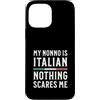 Italy & Co Custodia per iPhone 13 Pro Max Il mio nonno è italiano Niente mi spaventa