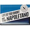 SSC Napoli Magnete Stampato Rettangolare, Life Is Too Short Not To Be Napoletano