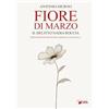 Scatole Parlanti Fiore di marzo. Il delitto Nadia Roccia