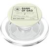 Bank of Dad Banca Di Papà Miglior Papà Mai Padre Umorismo Apprezzamento Amore PopSockets PopGrip per MagSafe