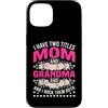 Mom Grandma Life Custodia per iPhone 13 Ho Due Titoli Mamma e Nonna Rock Entrambi