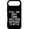 Sarcastic Moody Ex Girlfriend Boyfriend Custodia per iPhone Air Ancora la cosa migliore che sia mai successa al mio ex Witty