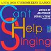 Can't Help Singing: Jerome Kern Classics (Keene) (CD) Album
