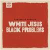 Fantastic Negrito White Jesus Black Problems (CD) Album