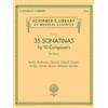 G Schirmer Inc 35 Sonatinas by 10 Composers for Piano: Bartok, Beethoven, Clementi, Diabelli, Dussek, Kuhlau, Lichner, Mozart, Reinecke, Spindler