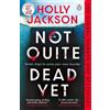 Holly Jackson Not Quite Dead Yet (Tascabile)
