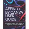 Alex J Render Affinity by Canva User Guide (Tascabile)